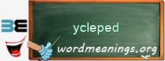 WordMeaning blackboard for ycleped